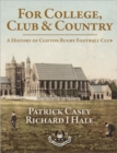 For College, Club and Country : A History of Clifton Rugby Football Club - Book