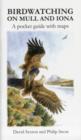 Birdwatching on Mull and Iona : A Pocket Guide with Maps - Book