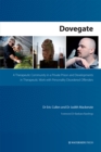 Dovegate : A Therapeutic Community in a Private Prison and Developments in Therapeutic Work with Personality Disordered Offenders - Book