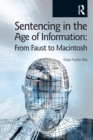 Sentencing in the Age of Information : From Faust to Macintosh - Book