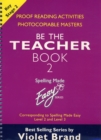 Spelling Made Easy: be the Teacher : Corresponding to "Spelling Made Easy" Level 2 and Level 3 Proof Reading Activities, Photocopiable Masters Book 2 - Book