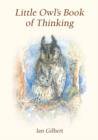 Little Owl's Book of Thinking : An Introduction to Thinking Skills - Book