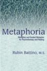 Metaphoria : Metaphor and Guided Imagery for Psychotherapy and Healing - Book