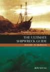 The Ultimate Shipwreck Guide : Whitby to Berwick - Book