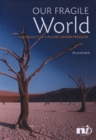 Our Fragile World : The Beauty of a Planet Under Pressure - Book
