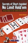 Secrets of Short-handed No Limit Hold'em : Winning Strategies for Short-handed and Heads Up Play - Book