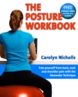 Posture Workbook : Free Yourself From Back, Neck And Shoulder Pain With The Alexander Technique - Book
