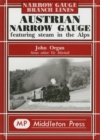 Austrian Narrow Gauge : Featuring Steam in the Alps - Book