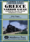 Greece Narrow Gauge : Featuring the Thessaly and the Peloponnese Systems - Book