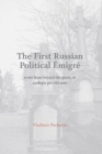 The First Russian Political Emigre : Notes from Beyond the Grave, or Apologia Pro VitaMea - Book