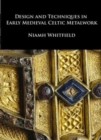 Design and Techniques in Early Medieval Celtic Metalwork - Book