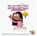 How the World Really Works: Intellectual Property - Book