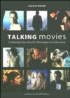 Talking Movies - Contemporary World Filmmakers in Interview - Book