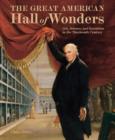 Great American Hall of Wonders: Art, Science, and Invention in the Nineteenth Century - Book