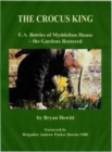 The Crocus King : E.A. Bowles of Myddelton House - the Gardens Restored - Book