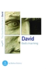 David: God's True King : Six studies for individuals or groups - Book
