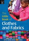 The Little Book of Clothes and Fabrics : Little Books with Big Ideas - Book