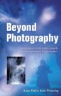 Beyond Photography - Encounters with orbs, angels and mysterious light forms! - Book