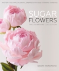 Sugar Flowers: The Signature Collection : Master five simple flowers, create countless stunning varieties - Book