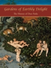 Gardens of Earthly Delight : The History of Deer Parks - Book
