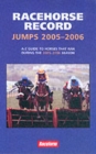 Racehorse Record Jumps : A-Z Guide to Horses That Ran During the 2005-2006 Season - Book