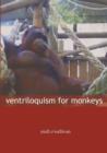 Ventriloquism for Monkeys - Book