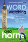 Wordwatching : Breaking into the Dictionary: It's His Word Against Theirs - Book