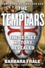 The Templars : The Secret History Revealed - Book