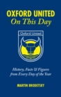 Oxford United On This Day : History, Facts and Figures from Every Day of the Year - Book