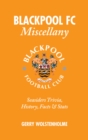 Blackpool FC Miscellany : Seasiders Trivia, History, Facts & Stats - Book