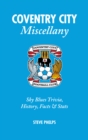 Coventry City Miscellany : Sky Blues Trivia, History, Facts and Stats - Book