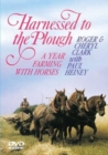 Harnessed to the Plough : A Year Farming with Horses - Book