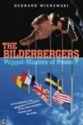 The Bilderbergers  -  Puppet-Masters of Power? : An Investigation into Claims of Conspiracy at the Heart of Politics, Business and the Media - Book