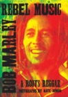 Rebel Music: Bob Marley & Roots Reggae - Book