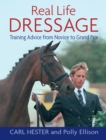 Real Life Dressage : Training Advice from Novice to Grand Prix - eBook