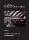 Art as Metaphor : The Prehistoric Rock-Art of Britain - Book