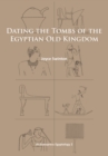 Dating the Tombs of the Egyptian Old Kingdom - Book