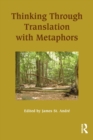 Thinking Through Translation with Metaphors - Book