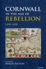 Cornwall in the Age of Rebellion, 14901690 - eBook