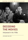 Decoding the Movies : Hollywood in the 1930s - eBook