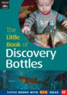 The Little Book of Discovery Bottles : Little Books with Big Ideas - Book