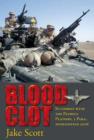Blood Clot : In Combat with the Patrols Platoon, 3 Para, Afghanistan 2006 - Book