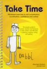 Take Time: Movement Exercises for Parents, Teachers and Therapists of Children with Difficulties in Speaking, Reading, Writing and Spelling - Book