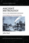 Ancient Metrology, Vol III : The Worldwide Diffusion - Ancient Egyptian, and American Metrology 3 - Book