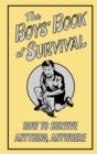 The Boys' Book of Survival : How to Survive Anything, Anywhere - Book
