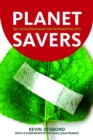 Planet Savers : 301 Extraordinary Environmentalists - Book