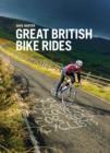 Great British Bike Rides : 40 Classic Routes for Road Cyclists - Book