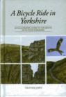 A Bicycle Ride in Yorkshire : An Illustrated Guide to the Route of Le Tour Yorkshire - Book