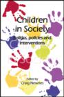 Children in Society : Politics, Policies and Interventions - Book