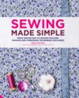 Sewing Made Simple : From Sewing Box to Machine: Fashion and Furnishing Techniques Explained - Book